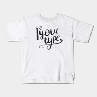 I love your type | lettering Calligraphy Kids T-Shirt